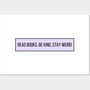 Read Books, Be Kind, Stay Weird - Inspiring Quotes Posters and Art